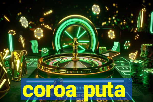 coroa puta